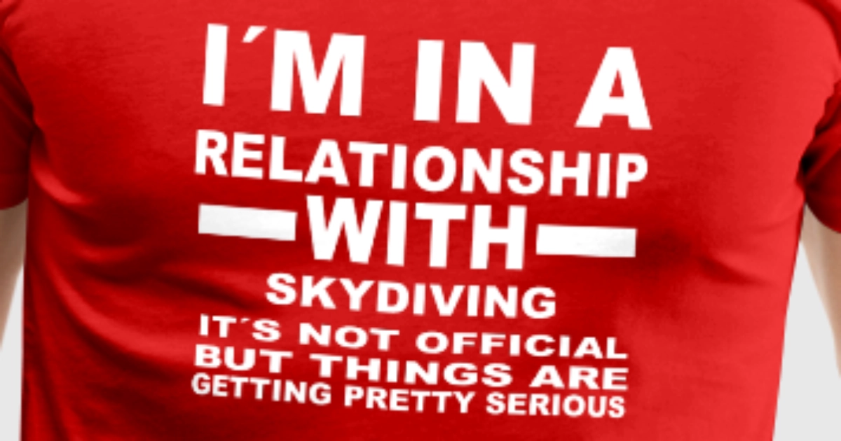 I'm in a relationship with skydiving